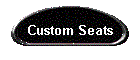 Custom Seats